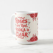 Roses are red vodka is clear コーヒーマグカップ (正面左)