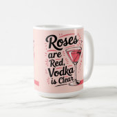 Roses are red vodka is clear コーヒーマグカップ (正面右)