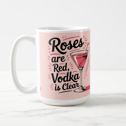 Roses are red vodka is clear コーヒーマグカップ (左)