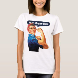 Rosie The Riveter – 独自のスローガンをカスタム追加 Tシャツ