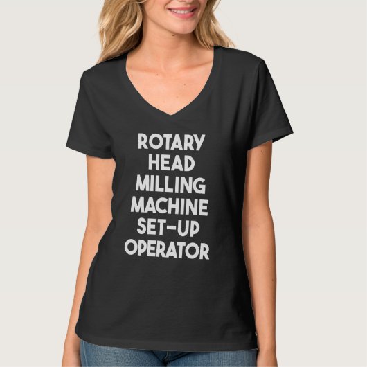 Rotary Head Milling Machine Set Up Operator Tシャツ (正面)