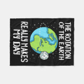 Rotation Of The Earth Makes My Day Funny Science  フリースブランケット (正面(横))