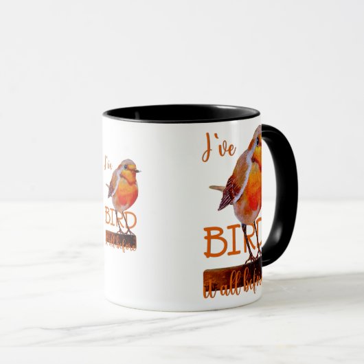 Rotkehlchen Vogel Bird it all beforelustiges Zitat マグカップ (正面右)