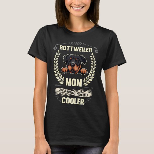 Rottweiler Mom Like A Normal Mom Only Cooler  Dog  Tシャツ (正面)