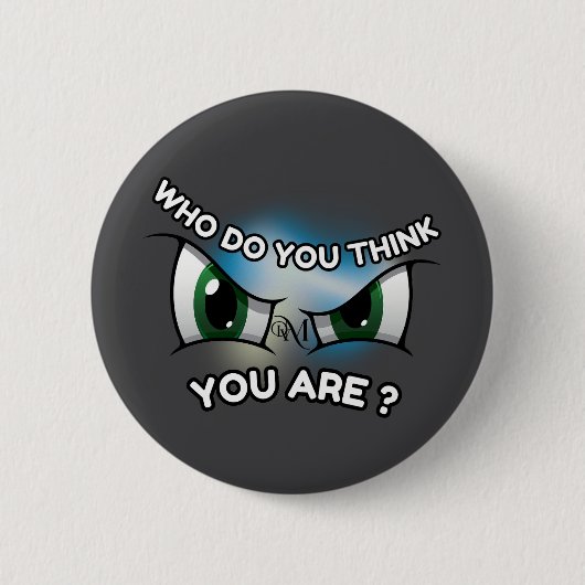 Round Button : Who Do You Think (grey) 缶バッジ (正面)