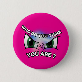 Round Button : Who Do You Think (magenta) 缶バッジ