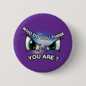 Round Button : Who Do You Think (purple) 缶バッジ (正面)