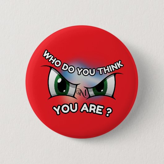 Round Button : Who Do You Think (red) 缶バッジ (正面)