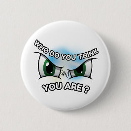 Round Button : Who Do You Think (white) 缶バッジ