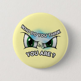 Round Button : Who Do You Think (yellow) 缶バッジ