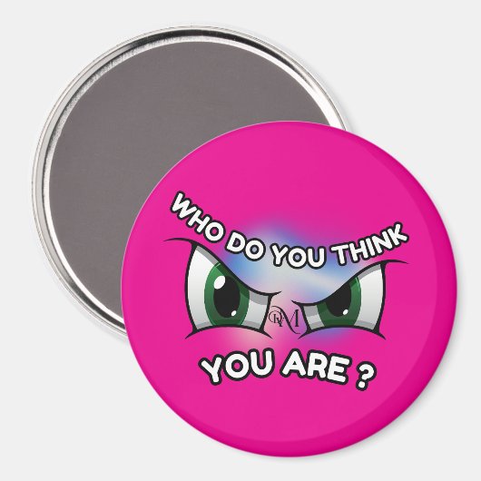 Round Magnet : Who Do You Think (magenta) マグネット (正面/裏面)