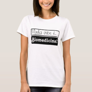 Roupa: Minha vibe é... Biomedicina! Tシャツ