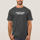 Routes Over Routines T-Shirt - Minimal Typography Tシャツ (正面)