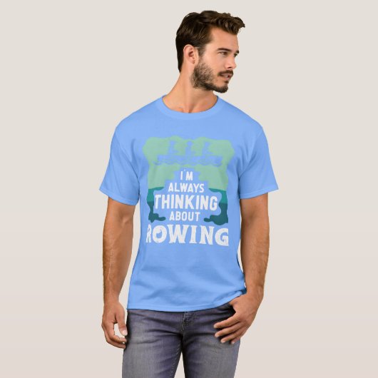 Rower always thinking about rowing sports row fami tシャツ (正面フル)