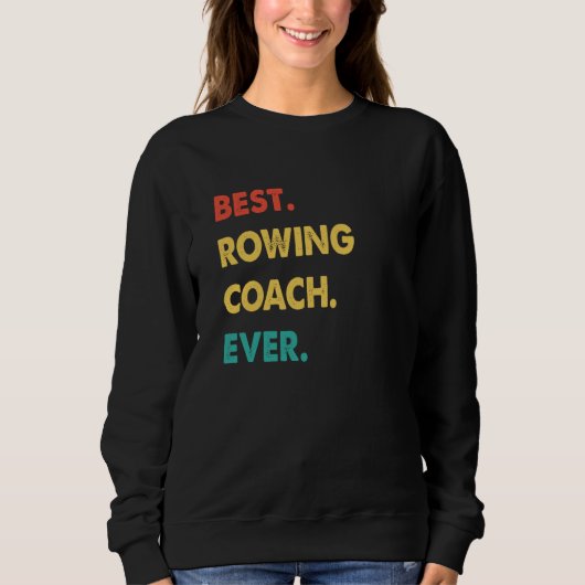 Rowing Coach Retro Best Rowing Coach Ever スウェットシャツ (正面)
