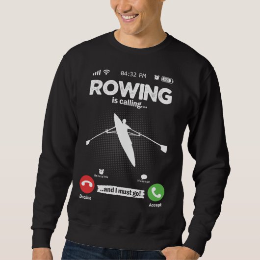 Rowing Is Calling I Must Go Canoe Kayak Boat Hobby スウェットシャツ (正面)