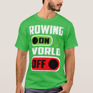 Rowing On World Off Pontooning Boating Row Boat Tシャツ