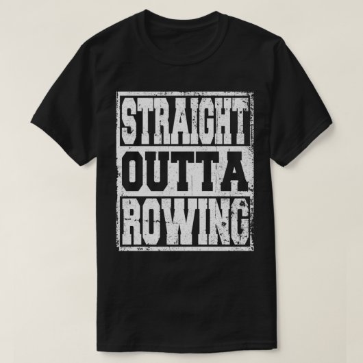Rowing Saying Funny 4 Tシャツ (デザイン正面)