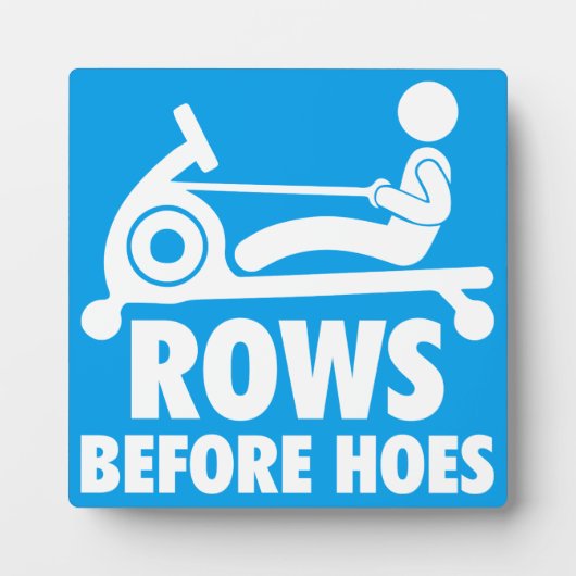 Rows Before Hoes – ローイングマおもしろいシントレーニング フォトプラーク (正面)