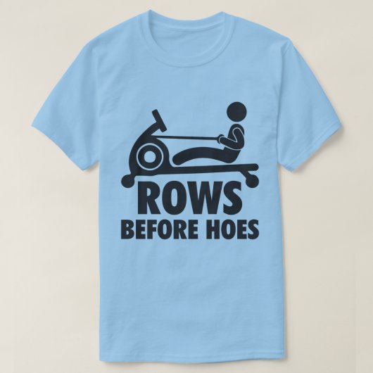Rows Before Hoes – ローイングマおもしろいシントレーニング Tシャツ (デザイン正面)