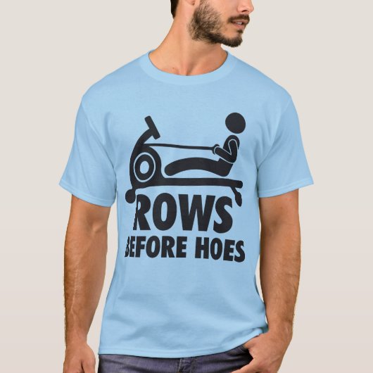 Rows Before Hoes – ローイングマおもしろいシントレーニング Tシャツ (正面)