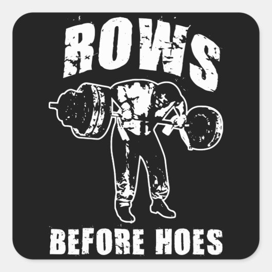 Rows Before Hoes - Barbellおもしろい Rowトレーニング スクエアシール (正面)