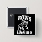 Rows Before Hoes - Dumbellおもしろい Rowトレーニング 缶バッジ (正面&裏面)