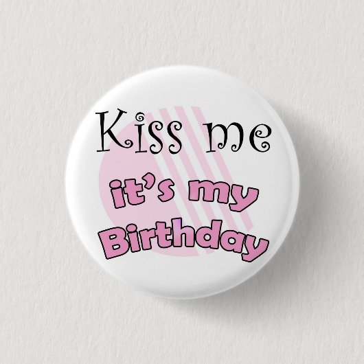 Roze Kiss me it's my Birthday 缶バッジ (正面)