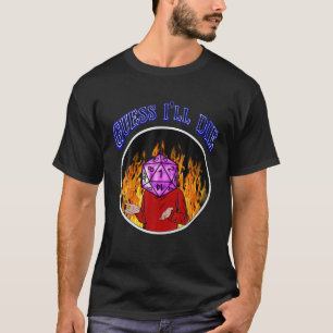 RPGダンジョンおもしろいユーモア、私はミーム死ぬだろう Tシャツ
