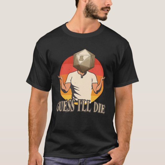 RPGテーブルトップサイコロ私が死ぬゲーマー引用文 Tシャツ (正面)