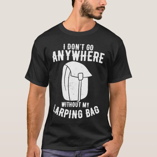 RPG私は私のLarpingバッグなしどこにも行かない Tシャツ (正面)