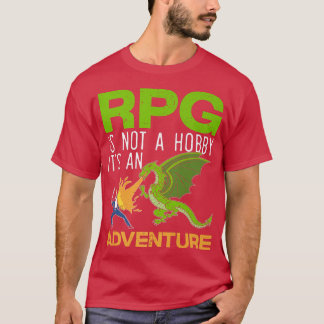 RPG Is Not A Hobby It's An Adventure Video Game Ga Tシャツ