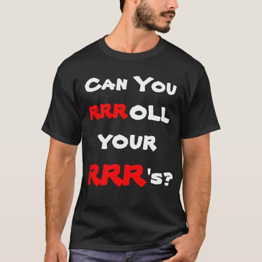 rrrollあなたのRRRできますか。 Tシャツ (正面)
