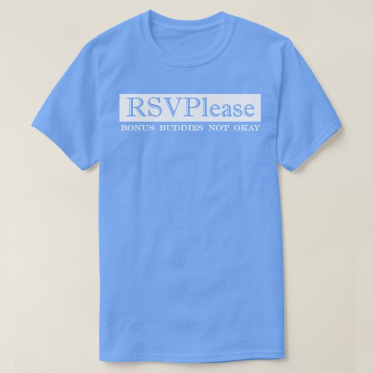 RSVP pleaseボーナス仲間は大丈夫ではない Tシャツ (デザイン正面)