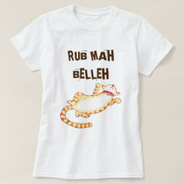 "Rub mah belleh"キャットおもしろい引用文 Tシャツ