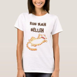 "Rub mah belleh"キャットおもしろい引用文 Tシャツ