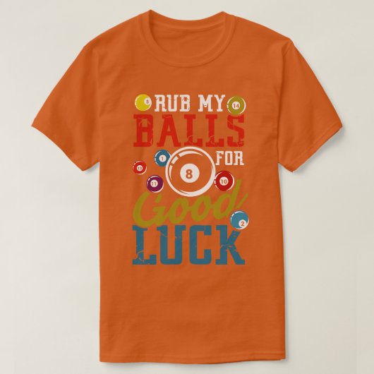 Rub my Balls for good Luck billardキュー8ボール Tシャツ (デザイン正面)