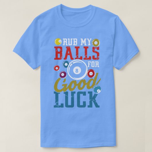 Rub my Balls for good Luck billardキュー8ボール Tシャツ (デザイン正面)