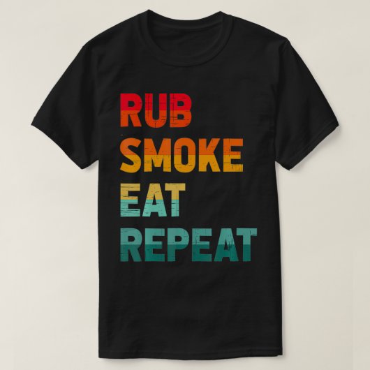 Rub Smoke Eat Repeat 肉の喫煙スモーカーおもしろヴィン Tシャツ (デザイン正面)