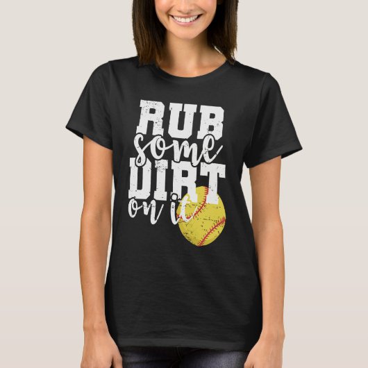 Rub some Dirt on it Softball Ball Sports Tシャツ (正面)