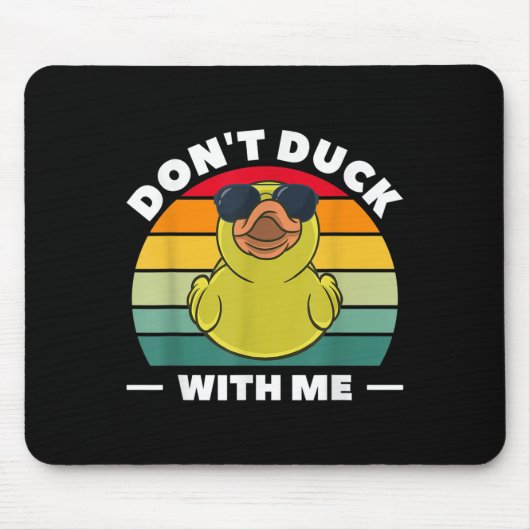 Rubber Duck Funny Men Don't Duck With Me  マウスパッド (正面)