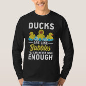 Rubber Ducks are like bubbles you can never have e Tシャツ (正面)
