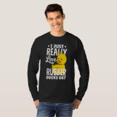 Rubber Ducky Just Really Love Rubber Ducks Tシャツ (正面フル)