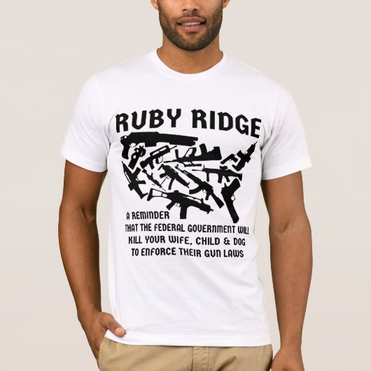 Ruby Ridge aのFedがあなたの妻を殺す Tシャツ (正面)