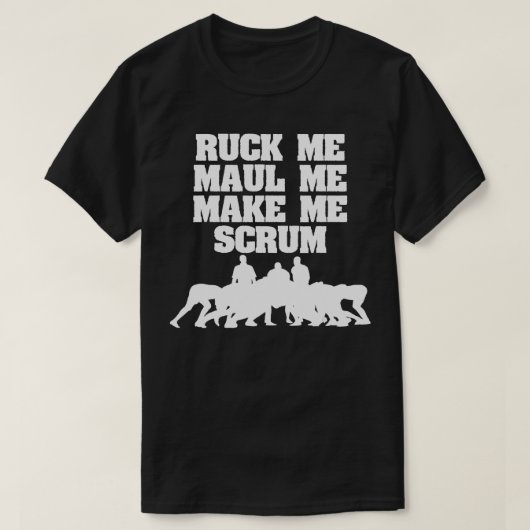 Ruck Me Maul Meスクラムラグビーおもしろい選手に Tシャツ (デザイン正面)