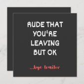 Rude That You're Leaving But Ok 招待状 (正面/裏面)