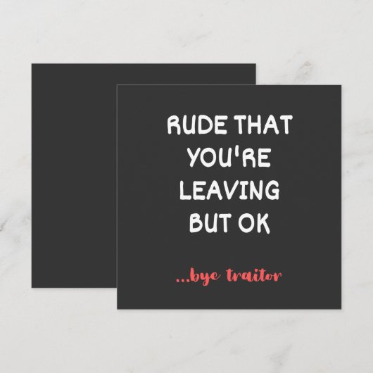 Rude That You're Leaving But Ok 招待状 (正面/裏面)