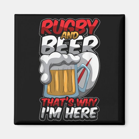 Rugby And Beer Thats Why Im Here Funny Rugger Quot マグネット (正面)