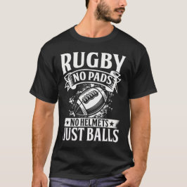 Rugby No Pad No Helmets Just Balls White Rugby Tシャツ