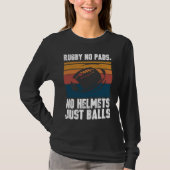 Rugby No Pads No Helmets Just Balls Tシャツ (正面)